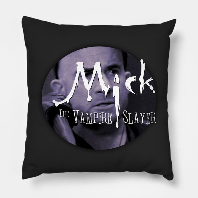 Mick, the Vampire Slayer - v2 Pillow by ManuLuce