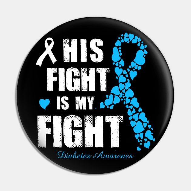 His Fight Is My Fight Diabetes Awareness Retro Ribbon Gift Pin by thuylinh8