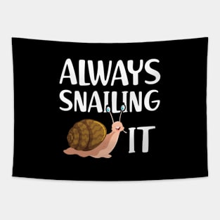 Snail - Always snailing it w Tapestry