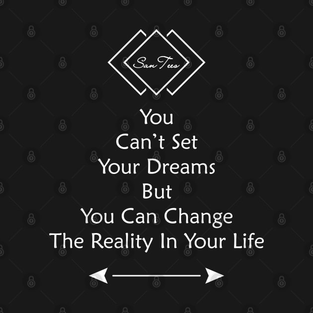 You Can't Set Your Dreams by SanTees