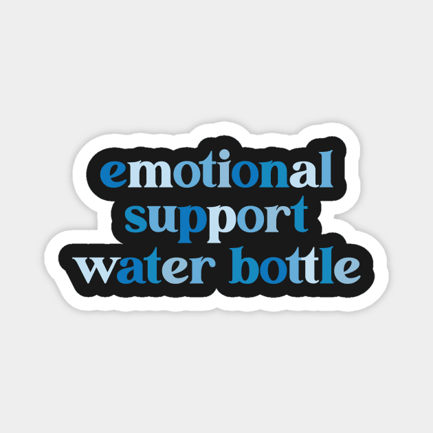 Emotional Support Waterbottle Laptop Sticker Water Bottle Vinyl Waterproof Hydroflask Decal This Is  My Emotional Support Funny Water Bottle Blue Sticker Magnet by SouQ-Art
