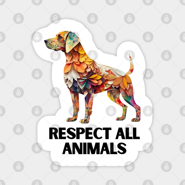 Respect all animals Magnet by Simply Print