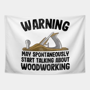 Warning May Talking About Woodworking Carpenter Gift Funny Tapestry