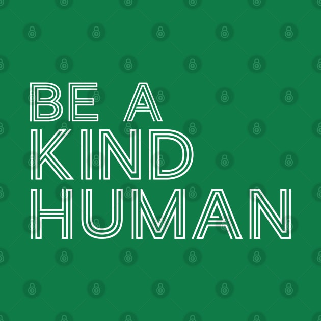 Be A Good Kind Human Line Text For Dark Black Background by ActivLife