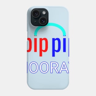 Pip Pip HOORAY Phone Case