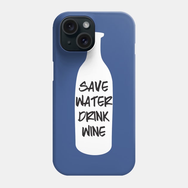 save water drink wine 2 Phone Case by crnamer