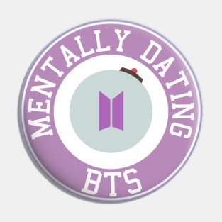 Mentally dating BTS Pin