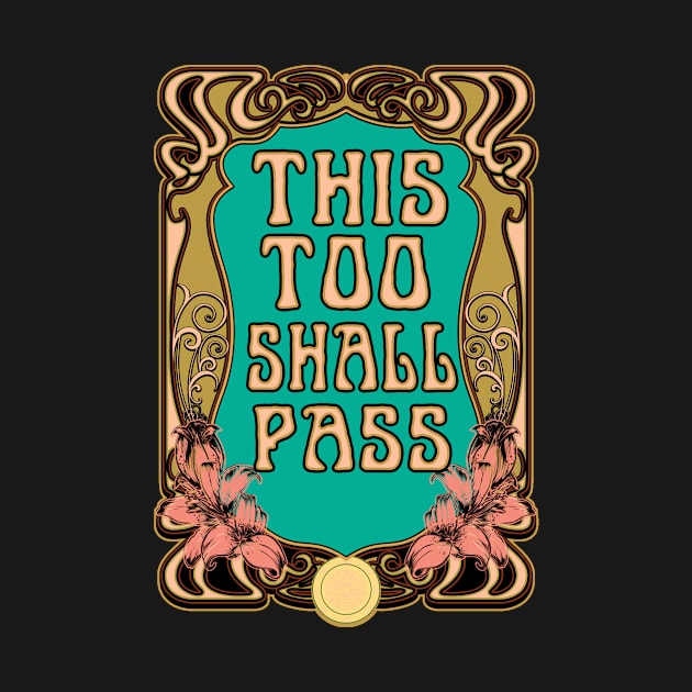 This Too Too Shall Pass Art Deco Pretty Floral Frame by Kdeal12