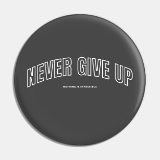 Never Give Up Pin