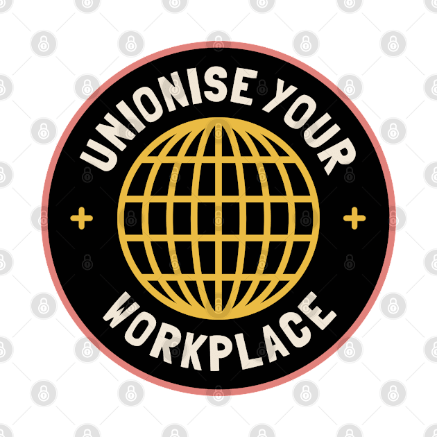 Unionise Your Workplace - Union by Football from the Left