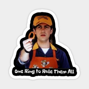 ONE RING TO RULE THEM ALL Magnet