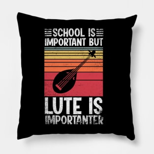 School Is Important But lute Is Importanter Funny Pillow
