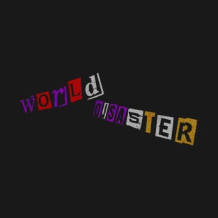 World Disaster T-Shirt