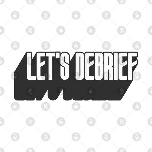 Let's Debrief 3 by Salt + Cotton