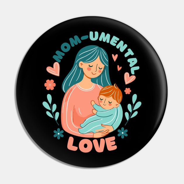 Mom-umental Love | Best design for Mother's Day | Best Mom Life quote Pin by Nora Liak