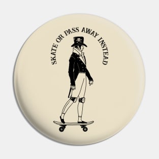 Skate or pass away Pin