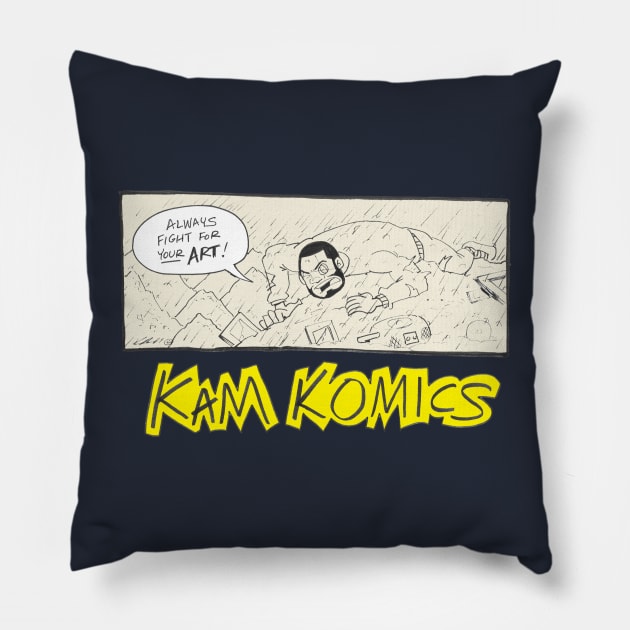 Always fight for your art! Pillow by Kam Komics 