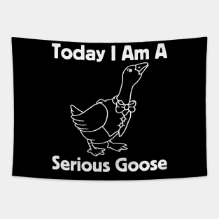 Today I Am A Serious Goose Tapestry