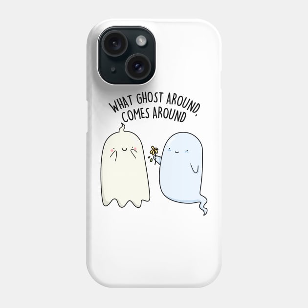 What Ghost Around Comes Around Cute Halloween Pun Phone Case by punnybone