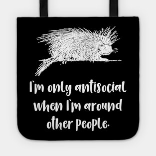 I'm Only Antisocial Around Other People Tote