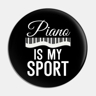 Piano is my Sport Pin