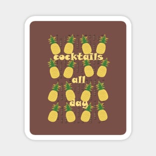 Cocktails All Day Pineapple Magnet