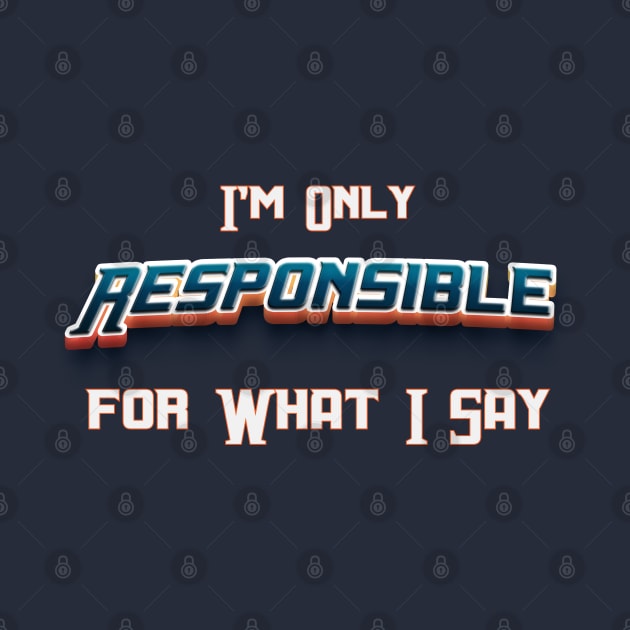 Im only Resposible, Verbal Responsibility: Sarcastic Wit in Every Stitch – Funny  Edition by Mirak-store 