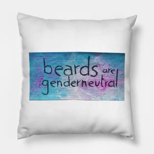 beards are genderneutral Pillow