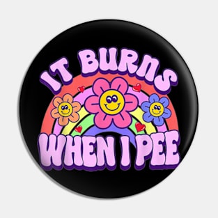 It Burns When I Pee Pin