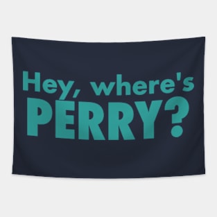 Hey, Where's Perry? Tapestry