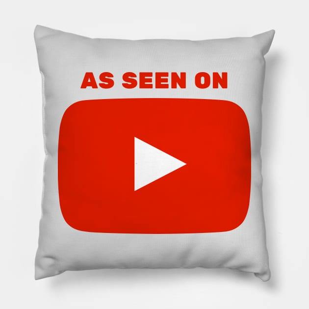 As Seen On YouTube Pillow by Movie Vigilante