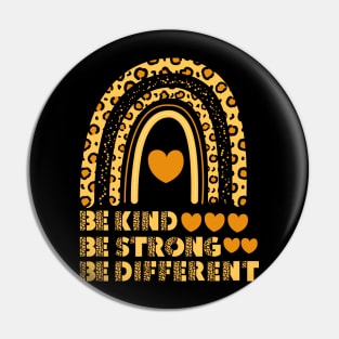 be kind, be strong, be different Pin