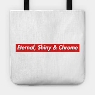 Eternal, Shiny & Chrome Tote