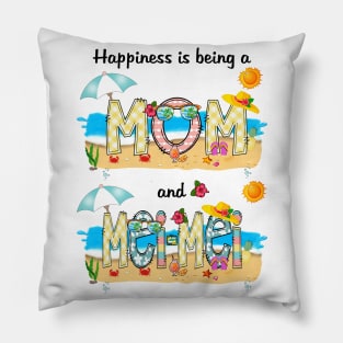 Happiness Is Being A Mom And Mei-Mei Summer Beach Happy Mother's Pillow