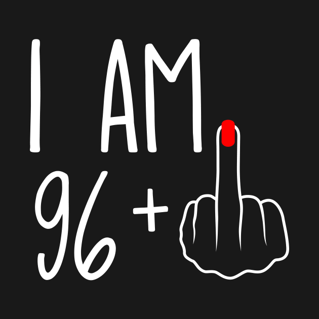 Vintage 97th Birthday I Am 96 Plus 1 Middle Finger by ErikBowmanDesigns