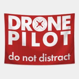 Drone pilot. Do not distract. Tapestry