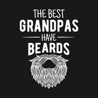 The Best Grandpas Have Beards Funny Beard Design Gift for Bearded Grandpa T-Shirt