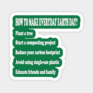 Make Every Day Earth Day environmental awareness for kids Magnet