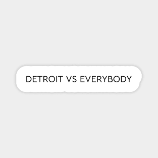 detroit vs everybody Magnet