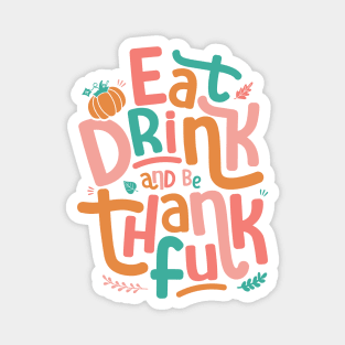 Retro Eat Drink And Be Thankful Happy Thanksgiving Magnet