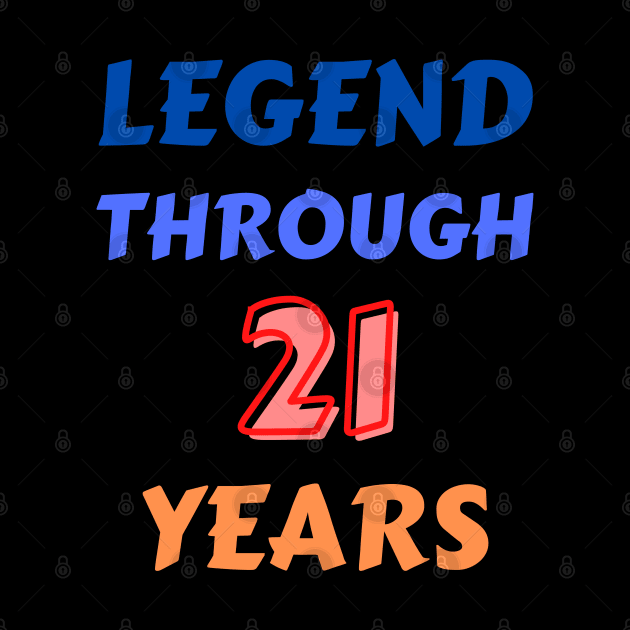 Legend Through 21 Years For Birthday by Creative Town