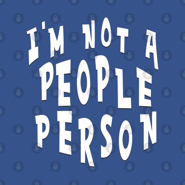 I'M NOT A PEOPLE PERSON by Roly Poly Roundabout