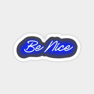 Be Nice (Blue Neon Sign) Magnet