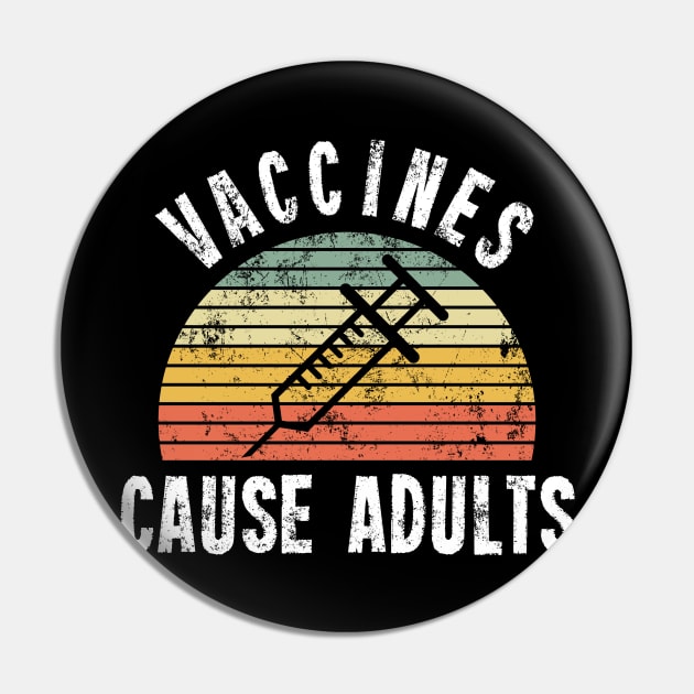 Vaccines Cause Adults T-Shirt - Retro Sunset - Pro Vaccination Pin by Ilyashop