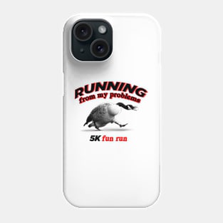 Running From My Problems Goose 5K fun run funny parody Phone Case