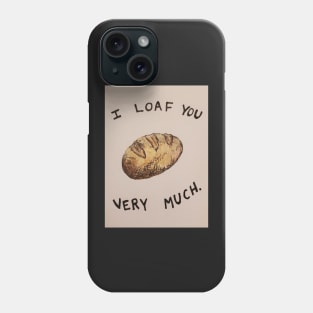 Loaf You Phone Case