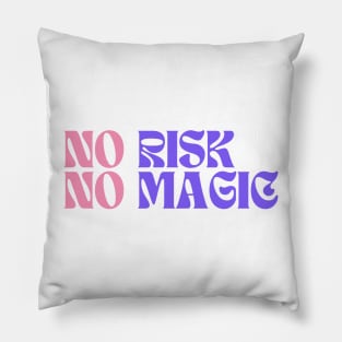 No Risk No Magic Pillow