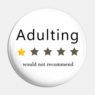 adulting would not recommend -  graphic tee adulting- adulting shirt-  adulting stickers Pin