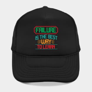 Failure is The Best Way to Learn - Inspirational Quote Typography Hat