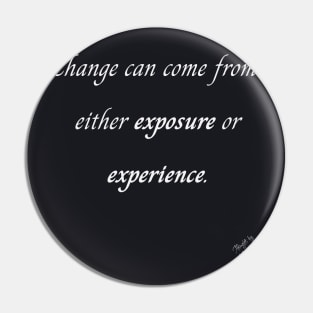 Exposure or Experience Pin